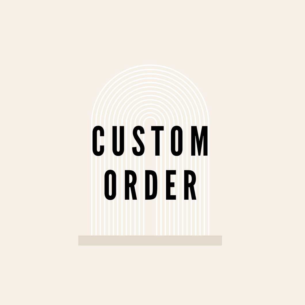 Custom Order for Laura Rash